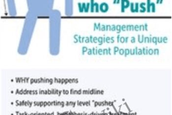 Stroke Rehab for Patients who Push: Management Strategies for a Unique Patient Population - Michelle Green