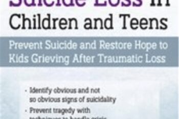 Suicidality and Suicide Loss in Children and Teens: Prevent Suicide and Restore Hope to Kids Grieving After Traumatic Loss - Leslie W. Baker and Mary Ruth Cross