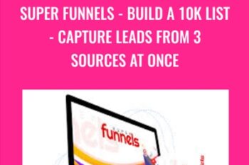 Super Funnels -Build A 10K List - Capture Leads From 3 Sources At Once
