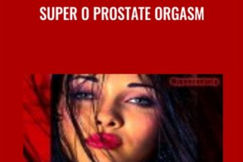 Super O Prostate Orgasm - Ava Longhard