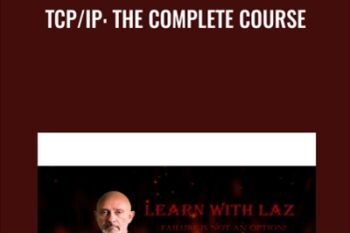 TCP/IP: The Complete Course - Lazaro Diaz