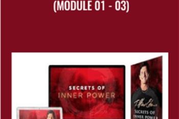 Secrets of Inner Power (Module 01 - 03) - T. Harv Eker