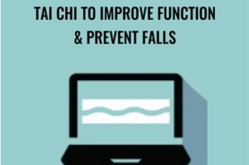 Tai Chi to Improve Function and Prevent Falls - Ralph Dehner
