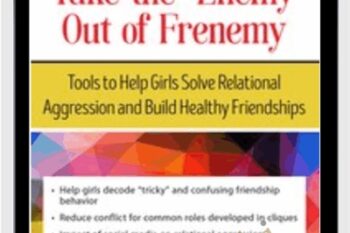Take the Enemy out of Frenemy: Tools to Help Girls Solve Relational Aggression and Build Healthy Friendships - Susan Fee