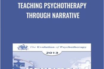 Teaching Psychotherapy Through Narrative - Irvin Yalom