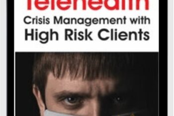 Telehealth: Crisis Management with High Risk Clients - Paul Brasler