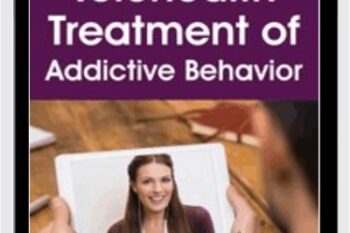 Telehealth Treatment of Addictive Behavior - Janina Fisher