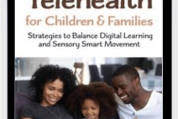 Telehealth for Children and Families: Strategies to Balance Digital Learning and Sensory Smart Movement - Aubrey Schmalle
