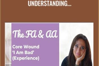 Personal Development School-Advanced Core Wounds Course: Understanding Their Impact and How to Reprogram Them - Thais Gibson