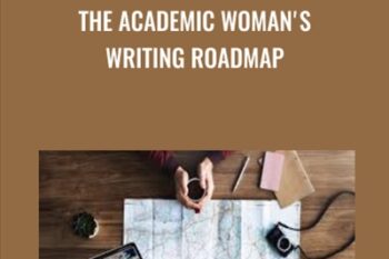 The Academic Womans Writing Roadmap - Cathy Mazak