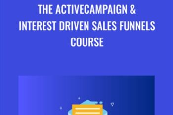 The ActiveCampaign and Interest Driven Sales Funnels Course - Nathan Williams
