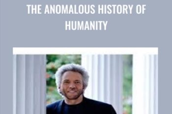 The Anomalous History of Humanity - Gregg Braden