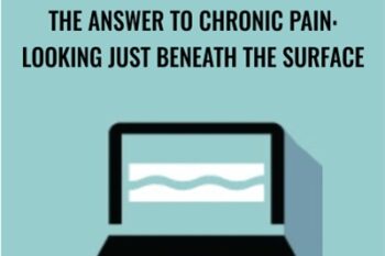 The Answer to Chronic Pain: Looking Just Beneath the Surface - Joeseph LaVacca