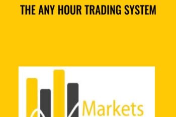 The Any Hour Trading System - Markets Mastered