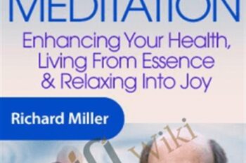 The Art and Science of Yogic Meditation - Richard Miller