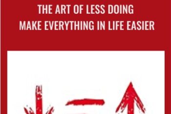 The Art of Less Doing -Make Everything in Life Easier - Ari Meisel