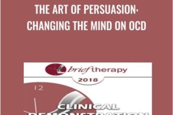 The Art of Persuasion: Changing the Mind on OCD - Reid Wilson