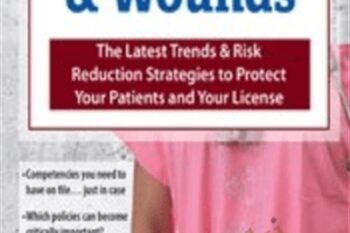 Lawsuits and Wounds: The Latest Trends and Risk Reduction Strategies to Protect Your Patients and Your License - Ann Kahl Taylor
