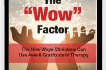 The Wow Factor: The New Ways Clinicians Can Use Awe and Gratitude in Therapy - Jonah Paquette