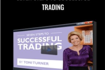 Seven Steps To Successful Trading - Toni Turner