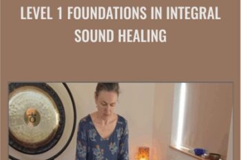Level 1 Foundations in Integral Sound Healing - Tony Nec