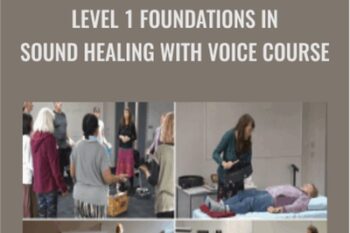 Level 1 Foundations in Sound Healing With Voice Course - Tony Nec