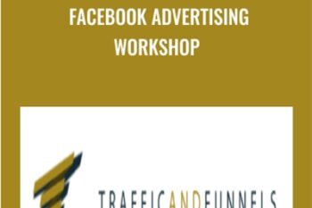 Facebook Advertising Workshop - Traffic and Funnels