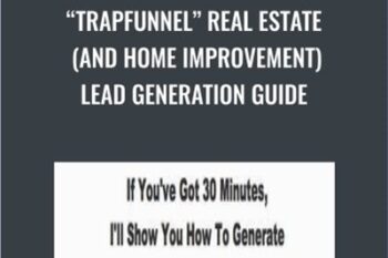 TrapFunnel Real Estate (And Home Improvement) Lead Generation Guide - TrapFunnel