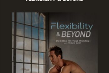 Flexibility and Beyond - Travis Eliot