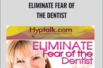Eliminate Fear of the Dentist - Victoria Gallagher