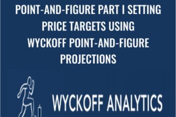 Point-and-figure Part I Setting Price Targets Using Wyckoff Point-and-figure Projections - Wyckoff Analytics
