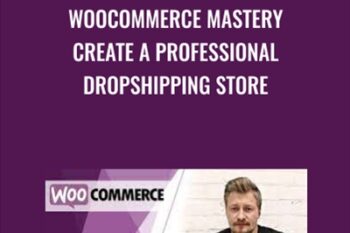 Woocommerce Mastery Create a Professional Dropshipping Store - Gvidas Maskoliunas