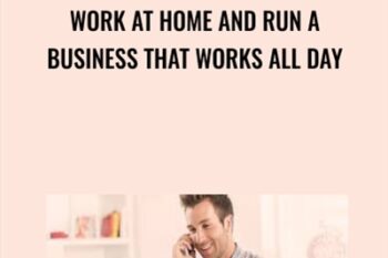 Work at Home and Run a Business That Works All Day - Marc Guberti and John Shea