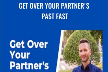 Get Over Your Partners Past Fast - Zachary Stockill