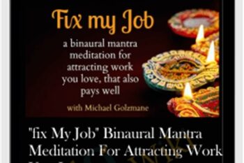 Fix My Job binaural mantra meditation for attracting work you love - Michael David Golzmane