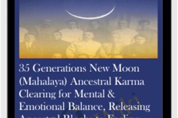 35 Generations New Moon (Mahalaya) Ancestral Karma Clearing for Mental and Emotional Balance