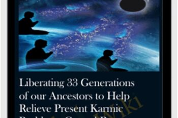 Liberating 33 Generations of our Ancestors to Help Relieve Present Karmic Problems Caused - Ancestral Affliction
