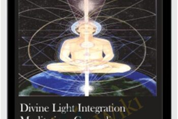 Divine Light Integration Meditation: Grounding High Frequencies of Light into Your Everyday Experience - Michael David Golzmane
