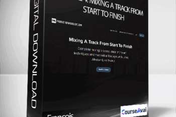Francois - Module 4: Mixing A Track From Start To Finish