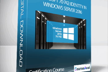 Certification Course - Microsoft 70-742: Identity in Windows Server 2016