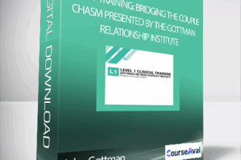 John Gottman - LEVEL 1 Training: Bridging the Couple Chasm presented by The Gottman Relationship Institute