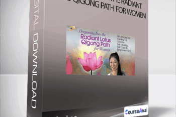 Daisy Lee - Deepening Into the Radiant Lotus Qigong Path for Women