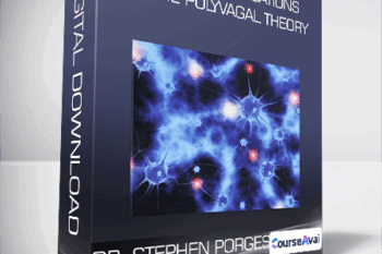 Clinical Applications of the Polyvagal Theory from Dr. Stephen Porges