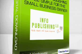 Information Publishing Made Simple For The Small Business Owner- Sandi Krakowski