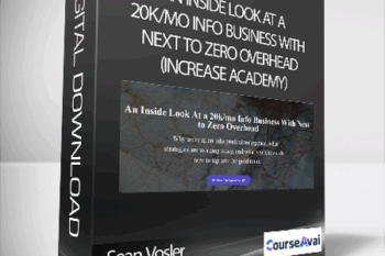 Sean Vosler - An Inside Look At a 20k/mo Info Business With Next to Zero Overhead (Increase Academy)