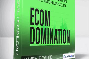 James Beattie - Ecom Domination 4.0 (BONUS V3.0)