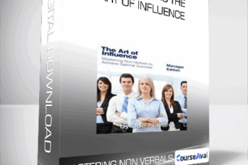 Joe Navarro The Art Of Influence - Mastering Non Verbals