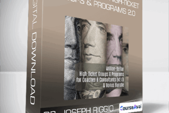 Million-Dollar High-Ticket Groups & Programs 2.0 - Dr. Joseph Riggio