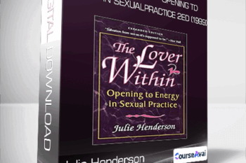 The Lover Within - Opening to Energy in Sexual Practice 2ed (1999) from Julie Henderson