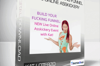 Kat Loterzo - Build Your Fucking Funnel Live Online Asskickery